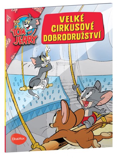 Velké cirkusové dobrodružství - Tom a Jerry v obrázkovém příběhu - Kevin Bricklin
