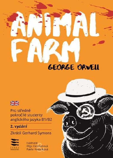 Animal Farm / Pro středně pokročilé studenty anglického jazyka B1/B2 - Orwell George, Symons Gerhard