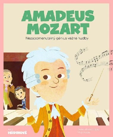 Amadeus Mozart - Nezapomenuteln gnius vn hudby - Javier Alonso Lpez; Wuji House