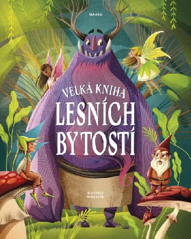 Velká kniha lesních bytostí - Anna Láng,Tea Orsi