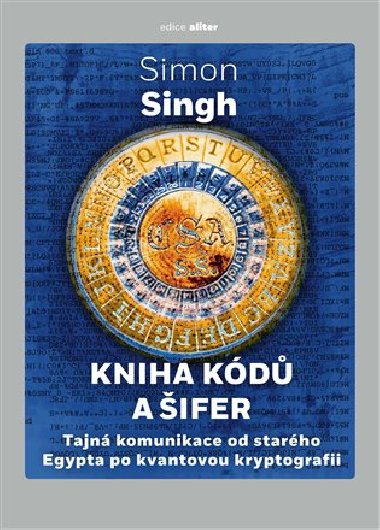 Kniha kd a ifer - Tajn komunikace od starho Egypta po kvantovou kryptografii - Simon Singh