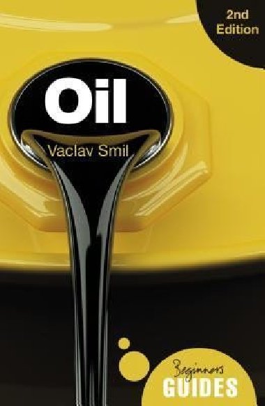 Oil : A Beginner´s Guide - Smil Václav