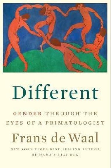 Different : Gender Through the Eyes of a Primatologist - de Waal Frans