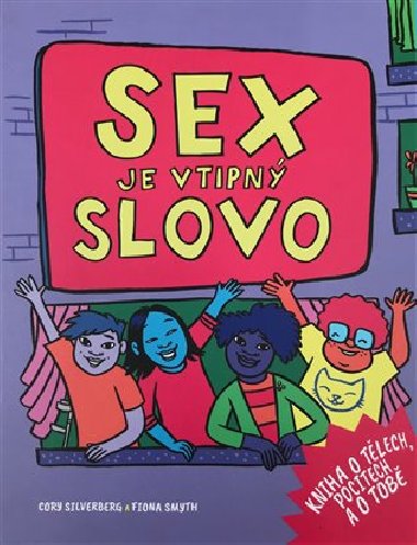 Sex je vtipn slovo - Cory Silverberg,Fiona Smyth