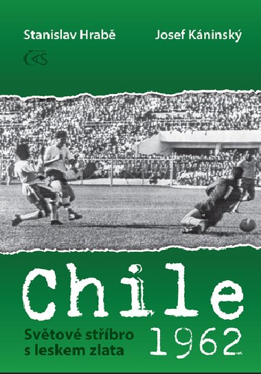 Chile 1962 Světové stříbro s leskem zlata - Josef Kaninský; Stanislav Hrabě