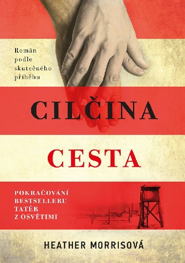 Cilina cesta - Pokraovn bestselleru Tatr z Osvtimi - Heather Morrisov