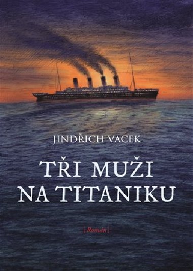 Ti mui na Titaniku - Jindich Vacek