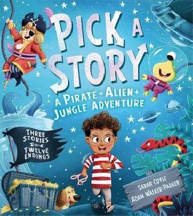 Pick a Story: A Pirate Alien Jungle Adventure - Coyle Sarah