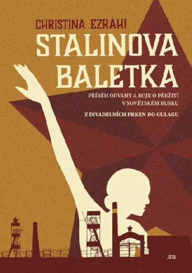 Stalinova baletka - Pbh odvahy a boje o peit v sovtskm Rusku - Christina Ezrahi