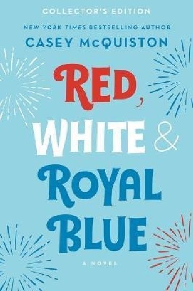 Red, White & Royal Blue: Collectors Edition - McQuiston Casey