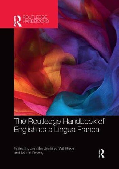 The Routledge Handbook of English as a Lingua Franca - Jenkins Jennifer