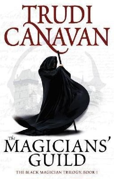 The Magicians Guild : Book 1 of the Black Magician - Maxov Ivana, Nejedl Vratislav, Canavan Trudi, Canavan Trudi