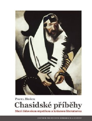 Chasidsk pbhy - Mezi idovskou mystikou a krsnou literaturou - Pavel Hoek