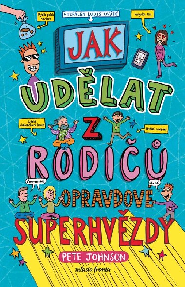 Jak udlat z rodi opravdov superhvzdy - Pete Johnson