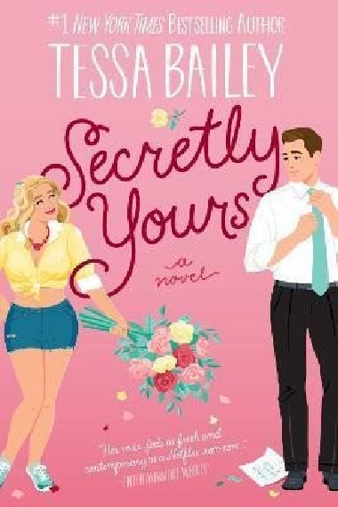 Secretly Yours : A Novel - Bailey Tessa, Bailey Tessa