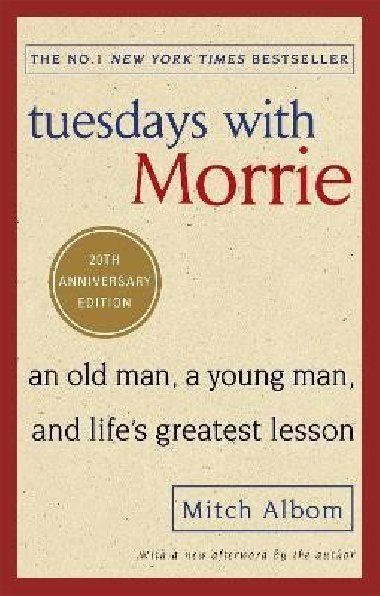 Tuesdays With Morrie : An old man, a young man, and life´s greatest lesson - Albom Mitch, Albom Mitch