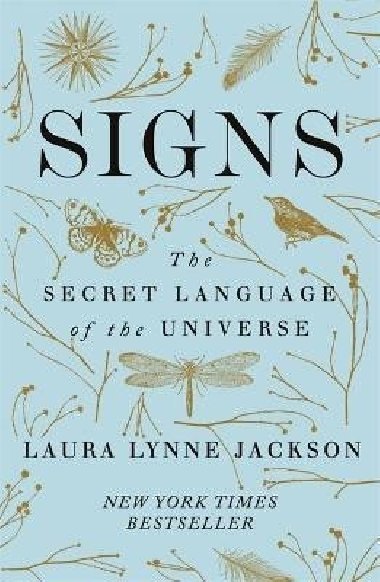 Signs : The secret language of the universe - Jacksonov Laura Lynne, Jacksonov Laura Lynne