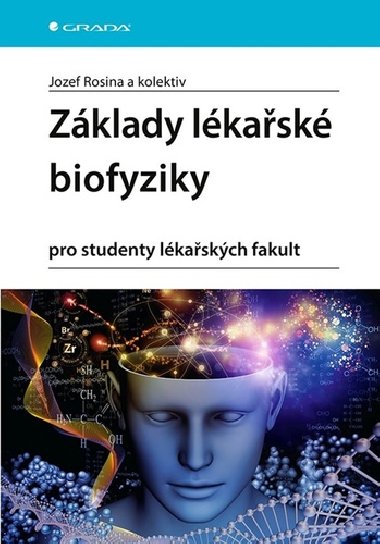 Základy lékařské biofyziky pro studenty lékařských fakult - Josef Rosina; Jana Vránová; Hana Kolářová