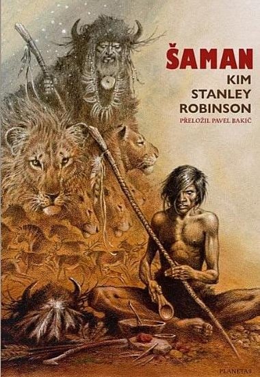 Šaman - Kim Stanley Robinson