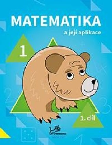 Matematika a její aplikace pro 1. ročník 1.díl - Hana Mikulenková; Josef Molnár