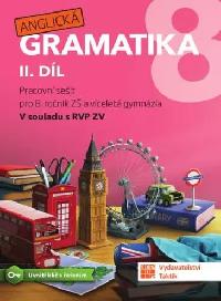 Anglická gramatika 2. díl - Pracovní sešit pro 8. ročník ZŠ a víceletá gymnázia - Taktik