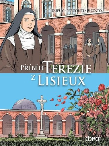 Příběh Terezie z Lisieux - Coline Dupuy; Davide Perconti; Francesco Rizzato