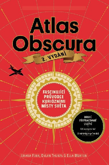 Atlas Obscura - Fascinující průvodce kuriózními místy světa - Joshua Foer, Dylan Thuras, Ella Mortonová