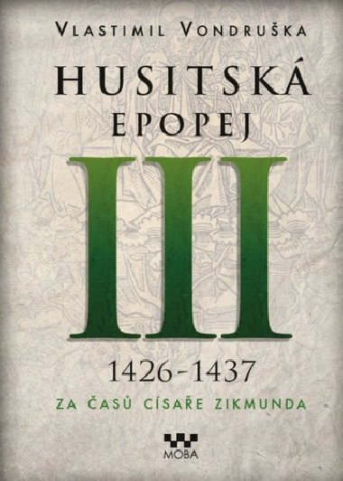 Husitsk epopej III 1426-1437 - Za as csae Zikmunda - Vlastimil Vondruka