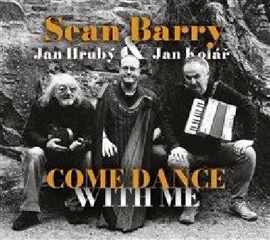 Come Dance With Me - CD - Sean Barry ,Jan Hrub, Jan Kol