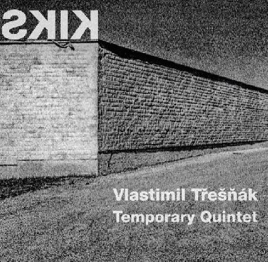 Kiks - CD - Temporary Quintet, Vlastimil Tek
