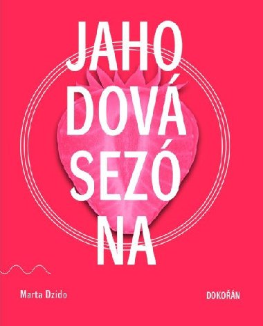 Jahodová sezóna - Marta Dzido