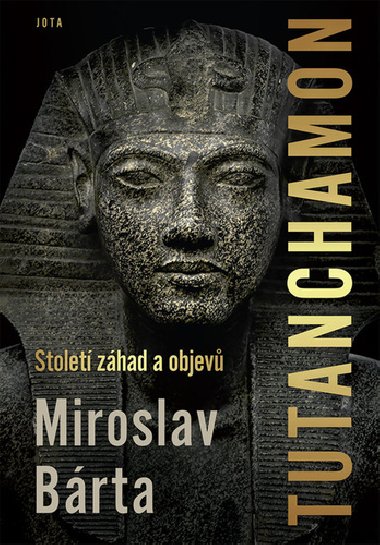 Tutanchamon - Stolet zhad a objev - Miroslav Brta