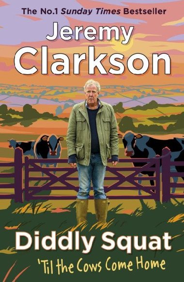 Diddly Squat: Til The Cows Come Home - Clarkson Jeremy