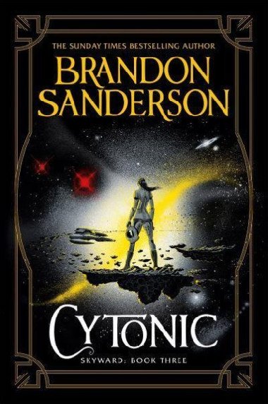 Cytonic : The Third Skyward Novel - Sanderson Brandon