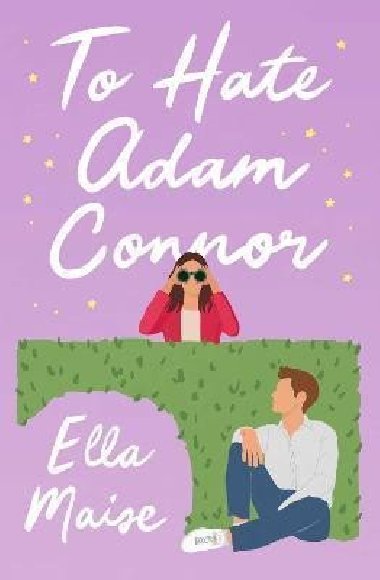 To Hate Adam Connor - Maise Ella