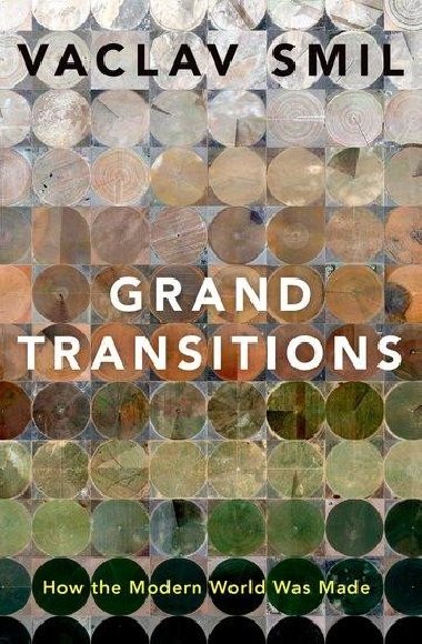 Grand Transitions: How the Modern World Was Made - Smil Vclav