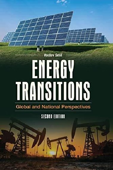 Energy Transitions: Global and National Perspectives, 2nd Edition - Smil Vclav