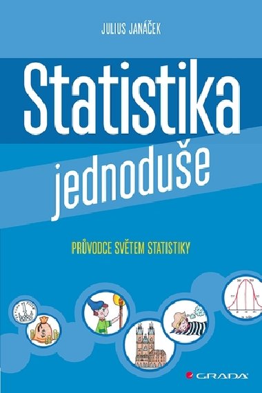 Statistika jednodue - Prvodce svtem statistiky - Julius Janek