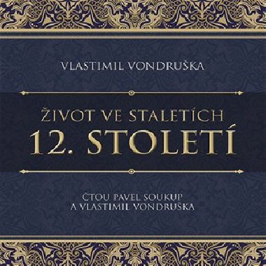 ivot ve staletch - 12. stolet - CDmp3 (te Pavel Soukup) - Vlastimil Vondruka