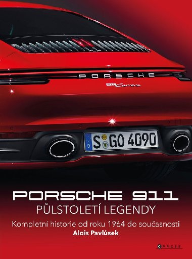 Porsche 911 Plstolet legendy - Kompletn historie od roku 1964 do souasnosti - Alois Pavlsek