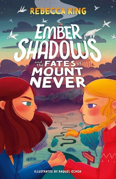 Ember Shadows and the Fates of Mount Never : Book 1 - King Rebecca