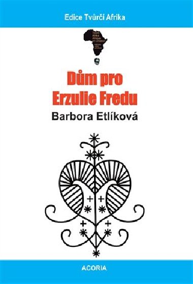 Dům pro Erzulie Fredu - Barbora Etlíková