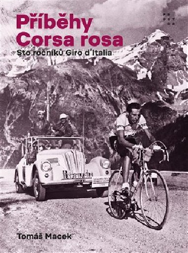 Příběhy Corsa rosa - Sto ročníků Giro d Italia - Tomáš Macek
