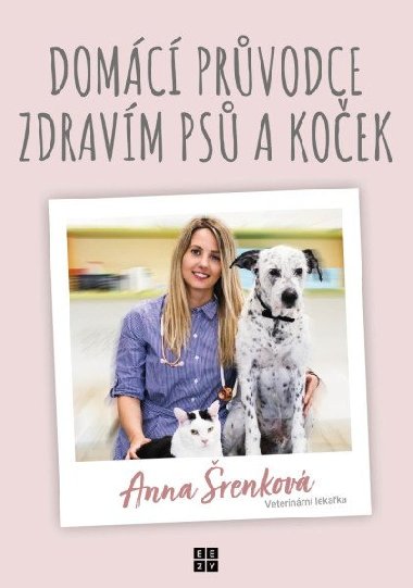 Domc prvodce zdravm ps a koek - Anna renkov