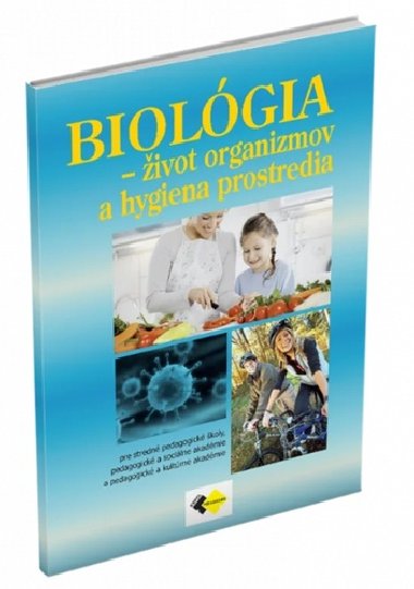 Biolgia - ivot organizmov a hygiena prostredia - Mria Uherekov; Veronika Zvonekov; Ivana Vojtekov; Vojtech Ozorovsk