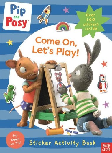Pip and Posy: Come On, Let´s Play! - Pip and Posy, Pip and Posy