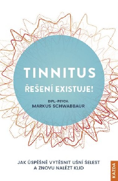 Tinnitus een existuje! - Markus Schwabbaur