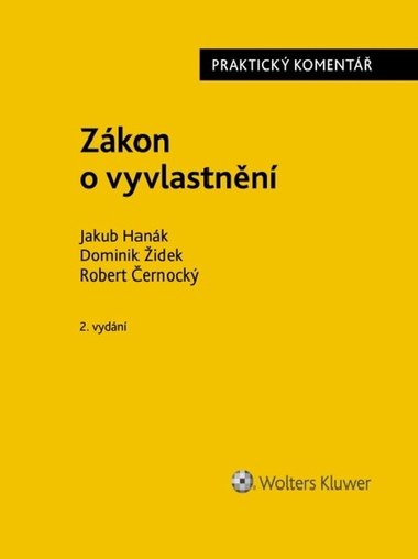 Zákon o vyvlastnění Praktický komentář - Jakub Hanák; Dominik Židek; Robert Černocký