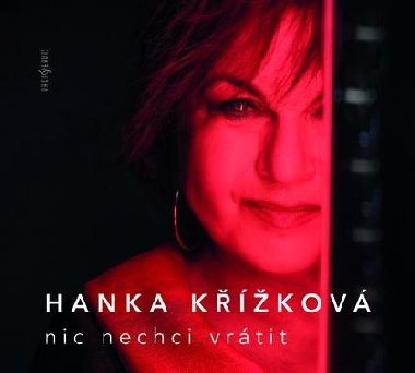 Nic nechci vrtit - CD - Hanka Kkov