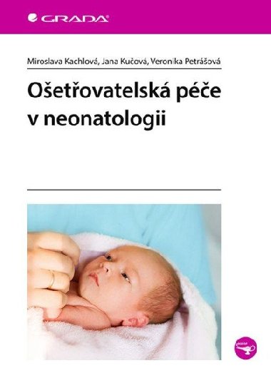 Oetovatelsk pe v neonatologii - Miroslava Kachlov; Jana Kuov; Veronika Petrov